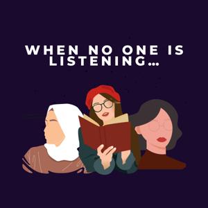 When no one is listening…