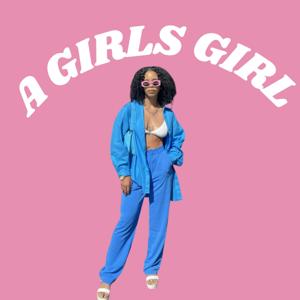 A GIRLS GIRL