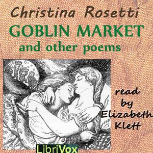 Goblin Market and Other Poems by Christina Rossetti (1830 - 1894)