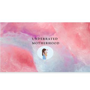 Underrated motherhood
