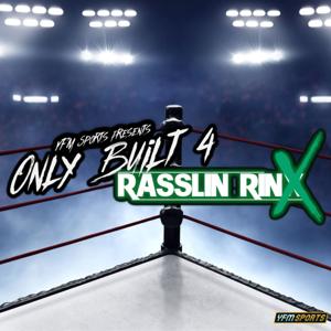Only Built 4 Rasslin Rinx