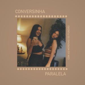 Conversinha Paralela - com as morenas do fundão