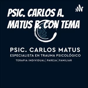 Psic. Carlos A. Matus B. con TEMA