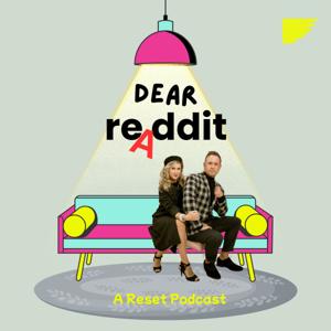 Dear reAddit: A Reset Podcast