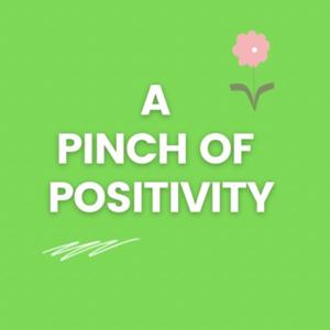 A pinch of positivity