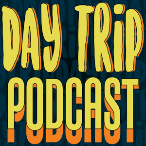 Day Trip Podcast