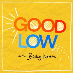 Good Low with Bailey Norton