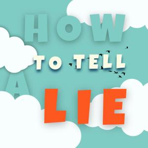 How to Tell a Lie
