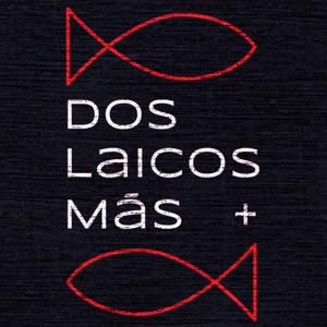 Dos Laicos Más