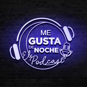 ME GUSTA DE NOCHE PODCAST