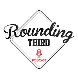 Rounding Third Podcast