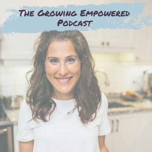 The Growing Empowered Podcast