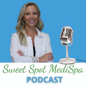 Sweet Spot MediSpa Podcast