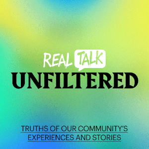 Real Talk: Unfiltered