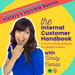Internal Customer Handbook: A Work Culture Podcast for People Leaders
