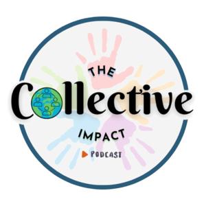 The Collective Impact Podcast