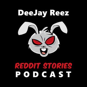 Reddit Stories by DeeJay Reez