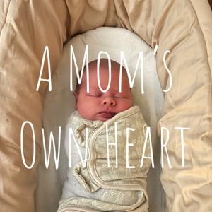 A Mom’s Own Heart