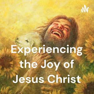 Experiencing the Joy of Jesus Christ