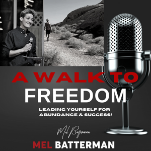 A Walk to Freedom with Mel Batterman