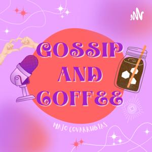 GOSSIP AND COFFEE