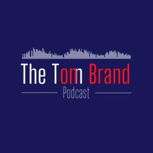 The Tom Brand Podcast