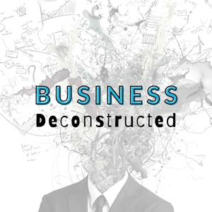 Business Deconstructed