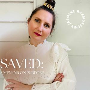 Saved: A Memoir on Purpose Podcast