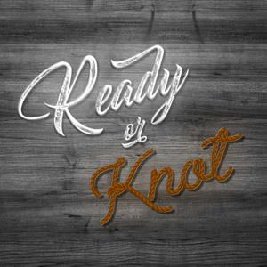 Ready or Knot