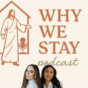 Why We Stay Podcast