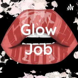 GLOW JOB