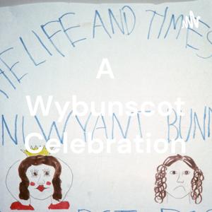 A Wybunscot Celebration
