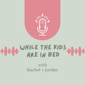 While the Kids Are in Bed