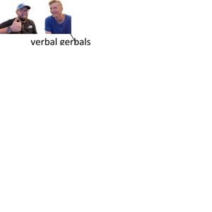 Verbal Gerbals