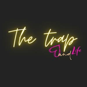 The Trap love & life podcast