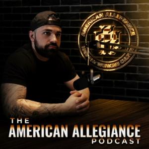 The American Allegiance Podcast