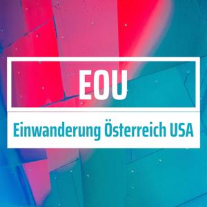 EOU (Einwanderung Österreich USA) Podcast