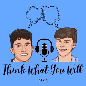 Think What You Will