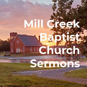 Mill Creek Baptist Church Sermons