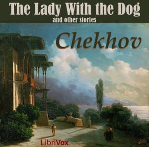 Lady With the Dog and Other Stories, The by Anton Chekhov (1860 - 1904) by LibriVox