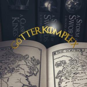 Götterkomplex - Das Lied von Eis und Feuer Podcast