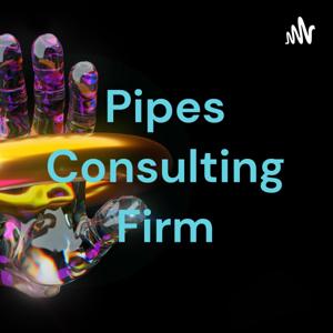 Pipes Consulting Firm