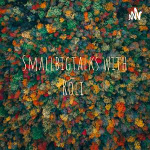 Smallbigtalks with Roli 🫂