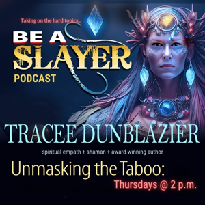 Be A Slayer Podcast