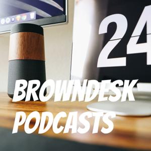 Browndesk Podcasts