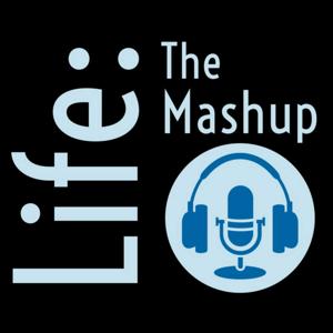 Life The Mashup
