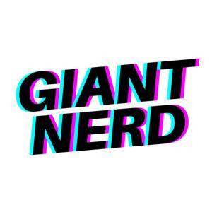 The GIANT NERD Podcast