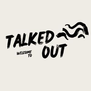 Talked Out