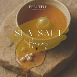 Sea Salt + Honey | A podcast by Beautiful Souls Aligned