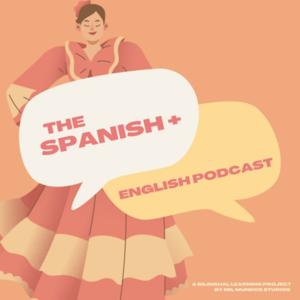 The Spanish + English Podcast